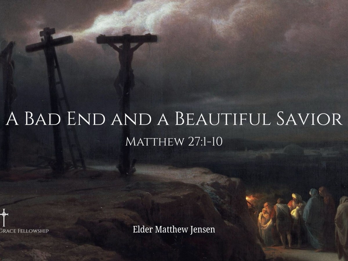 A Bad End and a Beautiful&nbsp;Savior